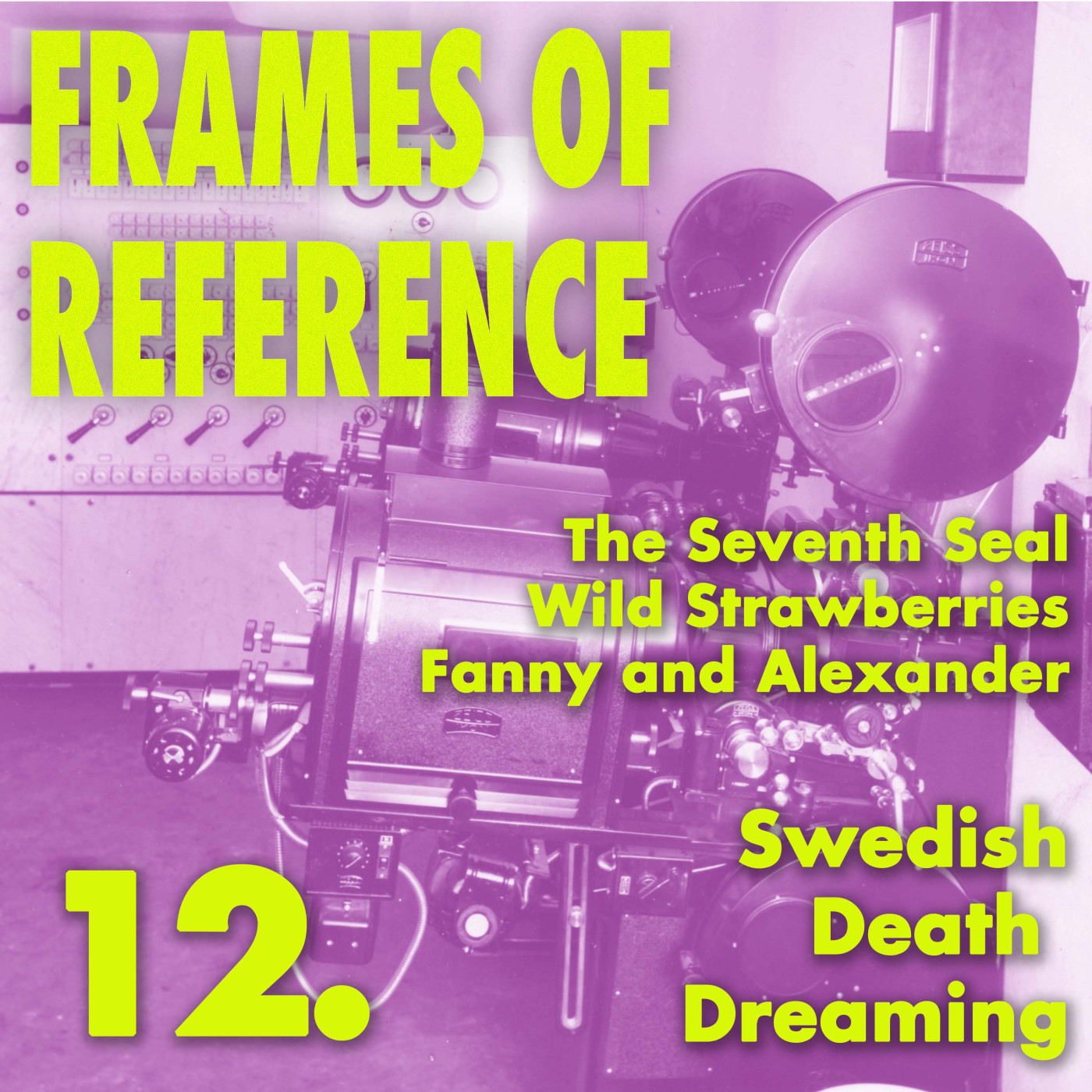 12. Swedish Death Dreaming (The Seventh Seal, Wild Strawberries, Fanny and Alexander)