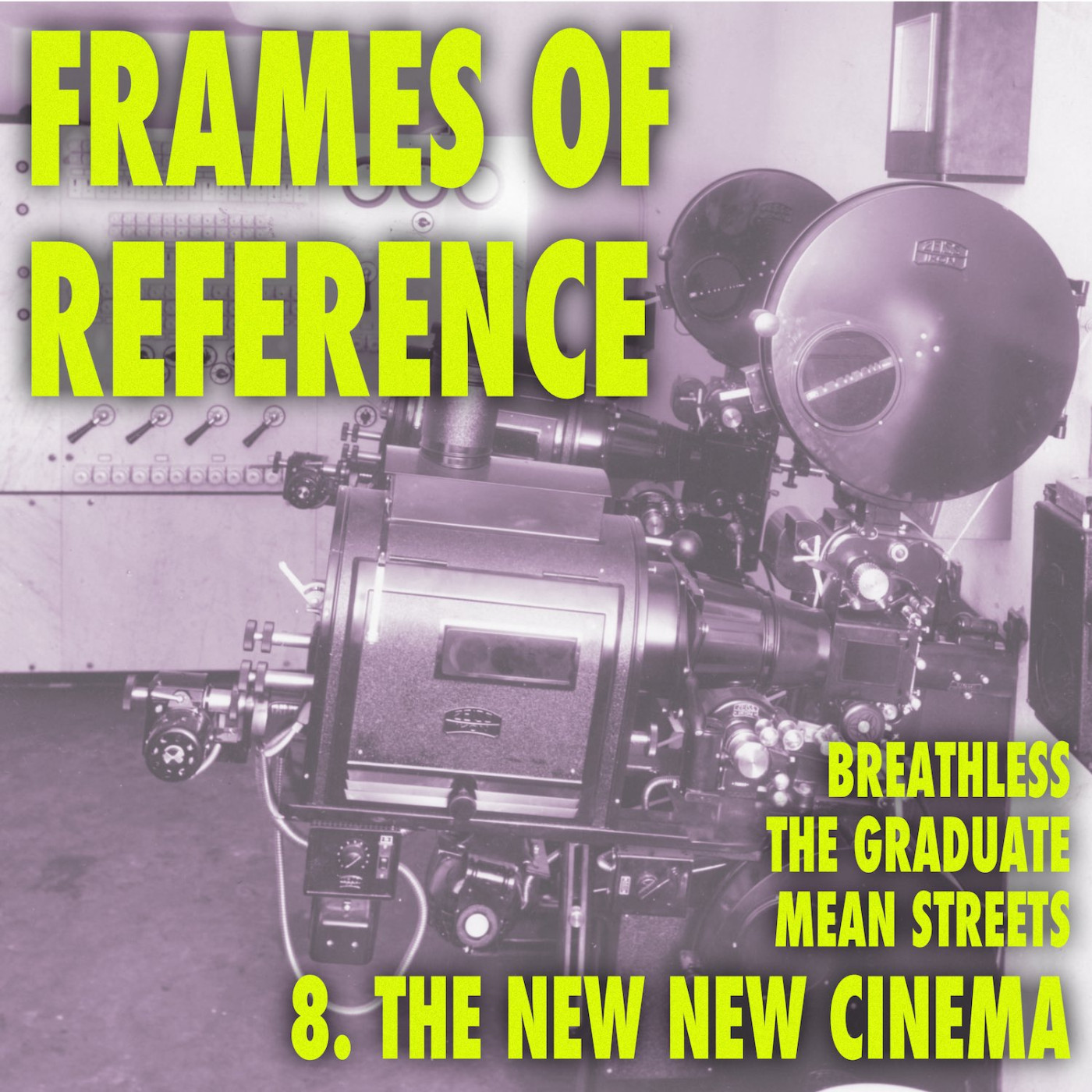 8. The New New Cinema (Breathless, The Graduate, Mean Streets)